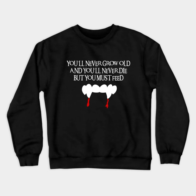 You must feed Crewneck Sweatshirt by joefixit2